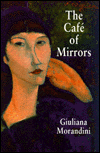 Title: Cafe of Mirrors, Author: Giuliana Morandini