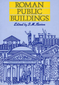 Title: Roman Public Buildings / Edition 2, Author: Ian M. Barton