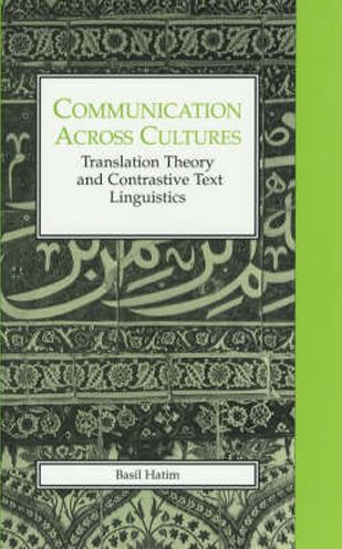 Communication Across Cultures: Translation Theory and Contrastive Text Linguistics