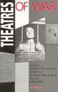 Title: Theatres Of War: French Committed Theatre from the Second World War to the Cold War, Author: Ted Freeman