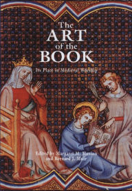 Title: The Art of the Book: Its Place in Medieval Worship, Author: Margaret M. Manion