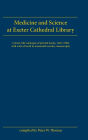 Medicine And Science At Exeter Cathedral Library: A short-title catalogue of printed books, 1483-1900, with a list of 10th-19th century manuscripts