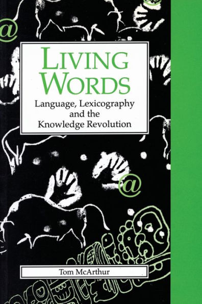 Living Words: Language, Lexicography and the Knowledge Revolution