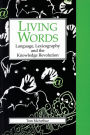 Living Words: Language, Lexicography and the Knowledge Revolution