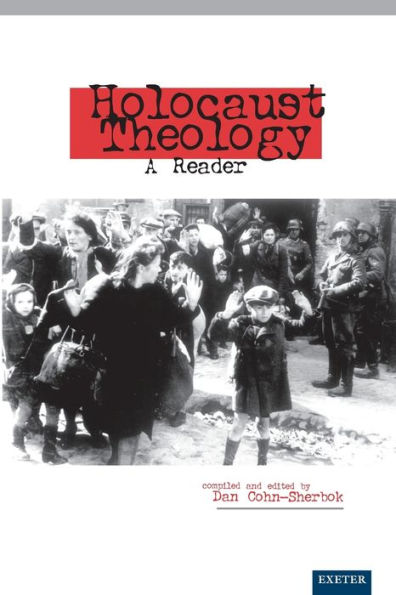 Holocaust Theology: A Reader