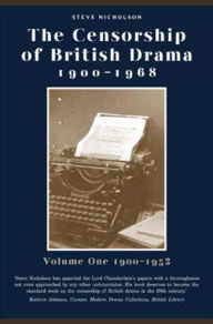 Title: Censorship of British Drama,1900-1968: Volume One 1900-1932,the Laps of the Gods, Author: Steve Nicholson