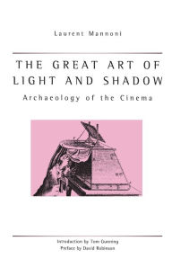 Title: The Great Art of Light and Shadow, Author: Laurent Mannoni