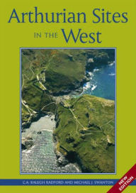 Title: Arthurian Sites In The West / Edition 2, Author: C. A. Ralegh Radford