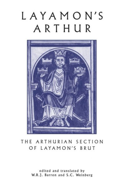 Layamon's Arthur: The Arthurian Section of Layamon's Brut / Edition 2