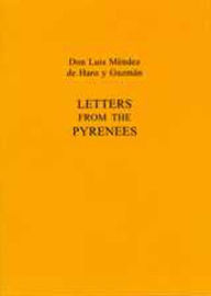 Title: Letters From The Pyrenees, Author: Don Luis Mendez de Haro y Guzman