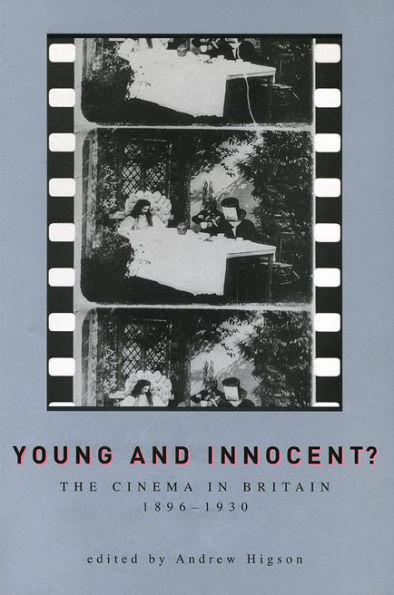 Young And Innocent?: The Cinema Britain, 1896-1930