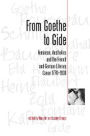 From Goethe To Gide: Feminism, Aesthetics and the Literary Canon in France and Germany, 1770-1936 / Edition 2