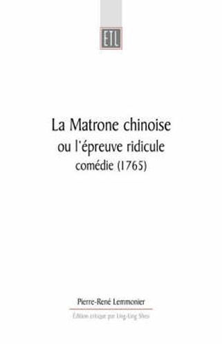 La Matrone Chinoise: ou l'epreuve ridicule, comedie (1765)