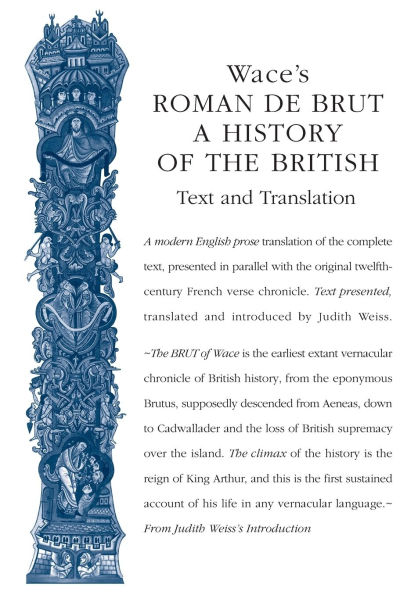 Wace's Roman De Brut: A History Of The British (Text and Translation)