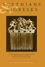 Scythians and Greeks: Cultural Interaction in Scythia, Athens and the Early Roman Empire (Sixth Century BC to First Century AD)