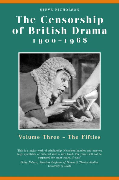The Censorship of British Drama 1900-1968: Volume Three: Fifties