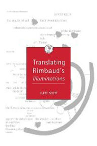 Title: Translating Rimbaud's Illuminations, Author: Clive Scott