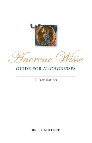 Ancrene Wisse / Guide for Anchoresses: A Translation