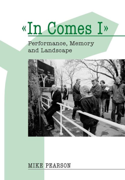 In Comes I: Performance, Memory and Landscape / Edition 2