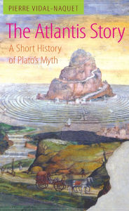 Title: The Atlantis Story: A Short History of Plato's Myth, Author: Pierre Vidal-Naquet