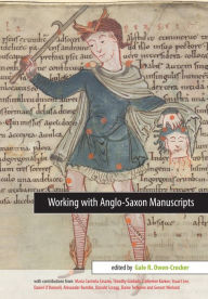 Title: Working with Anglo-Saxon Manuscripts, Author: Gale R. Owen-Crocker