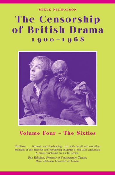 The Censorship of British Drama 1900-1968: Volume Four: Sixties