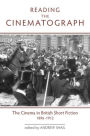 Reading the Cinematograph: The Cinema in British Short Fiction, 1896-1912