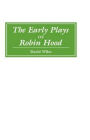 The Early Plays of Robin Hood