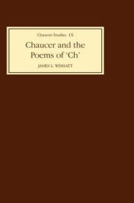Title: Chaucer and the Poems of `CH', Author: James Wimsatt