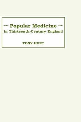 Popular Medicine in 13th-Century England: Introduction and Texts