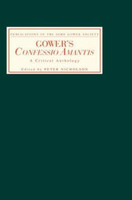 Title: Gower's <I>Confessio Amantis</I>: A Critical Anthology, Author: Peter Nicholson
