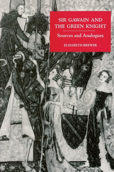 Sir Gawain and the Green Knight: Sources and Analogues