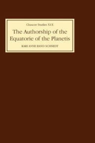 Title: The Authorship of <I>The Equatorie of the Planetis</I>, Author: Kari Anne Rand Schmidt