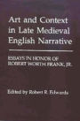 Art and Context in Late Medieval English Narrative: Essays in Honor of Robert Worth Frank, Jr