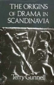 Title: The Origins of Drama in Scandinavia, Author: Terry Gunnell