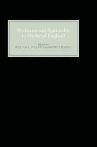 Title: Mysticism and Spirituality in Medieval England, Author: William F. Pollard