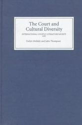 Title: The Court and Cultural Diversity: Selected Papers from the Eighth Triennial Meeting of the International Courtly Literature Society, 1995, Author: Evelyn A M Mullally