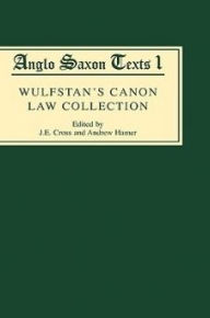 Title: Wulfstan's Canon Law Collection, Author: J.E. Cross