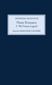 Title: Norse Romance I: The Tristan Legend, Author: Marianne Kalinke