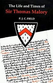 Title: The Life and Times of Sir Thomas Malory, Author: Peter J C Field