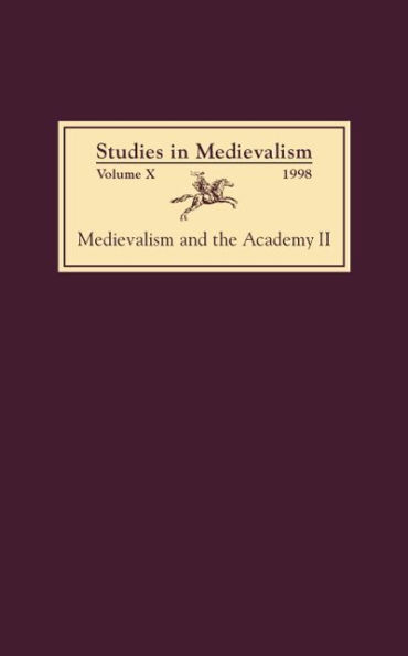 Studies in Medievalism X (1998): Medievalism and the Academy II: Cultural Studies