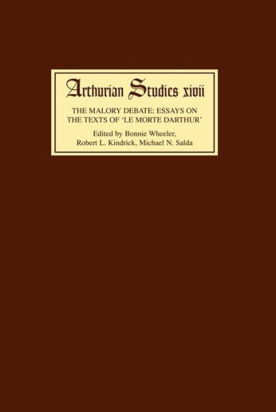 The Malory Debate: Essays on the Texts of <I>Le Morte Darthur</I>