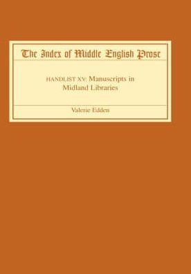 The Index of Middle English Prose: Handlist XV: Manuscripts in Midland Libraries