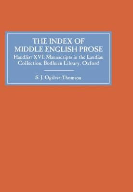 The Index of Middle English Prose: Handlist XVI: The Laudian Collection, Bodleian Library, Oxford