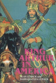 Title: King Arthur in America, Author: Alan Lupack