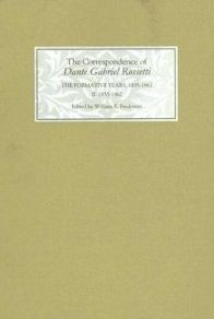 The Correspondence of Dante Gabriel Rossetti: The Formative Years, 1835-1862: Charlotte Street to Cheyne Walk. II. 1855-1862