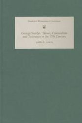 Title: George Sandys: Travel, Colonialism and Tolerance in the Seventeenth Century, Author: James Ellison