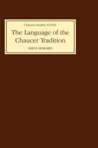 Title: The Language of the Chaucer Tradition, Author: Simon Horobin