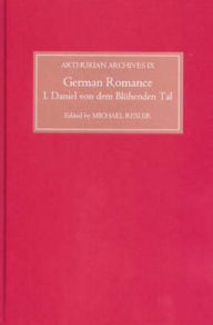 Title: German Romance I: <I>Daniel von dem Blühenden Tal</I>, Author: Michael Resler