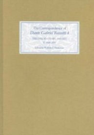 Title: The Correspondence of Dante Gabriel Rossetti 4: The Chelsea Years, 1863-1872: Prelude to Crisis II. 1868-1870, Author: William E. Fredeman